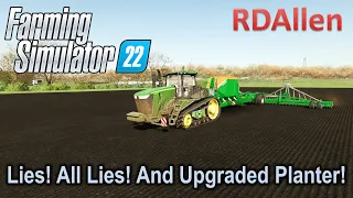 Lies! All Lies! And Upgraded Planter! | E15 Elmcreek | Farming Simulator 22