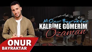 Onur Bayraktar - Kalbime Gömerim O Zaman (Cover)