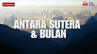 Antara Sutera Dan Bulan - Iklim (Lirik Video)