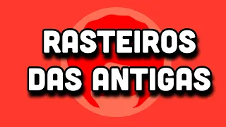 RASTEIROS DA ANTIGA