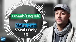 Maher Zain - Jannah(English) | Vocals Only(8D) | Halal 8D