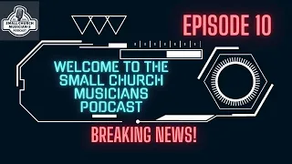 Small Church Musician Episode 10: BREAKING NEWS! SAM ASH MUSIC STORES CLOSING!!!!