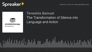 The Transformation of Silence into Language and Action (part 1 of 2, made with Spreaker)