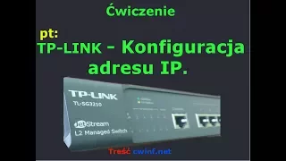 Ćwiczenie [EE.08,E13]-V.2.2: Konfiguracja adresu IP przełącznika (switcha) zarządzalnego.