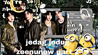 jedag jedug (🥰🥰🥰🥰🥰zeenunew part 2)#zeenunew