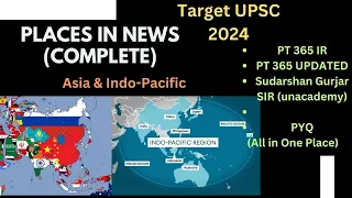 Places in news (complete) - ASIA & Indo-Pacific for UPSC Prelims 2024