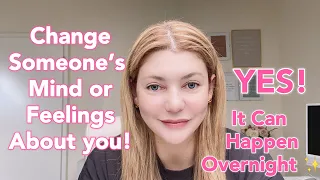 The Most Effective Way To Change Someone‘s Mind And Feelings About You!