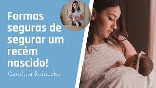 Como segurar um bebê recém nascido