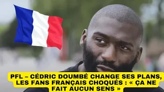 PFL – Cédric Doumbé change ses plans, les fans français choqués : « Ça ne fait aucun sens »