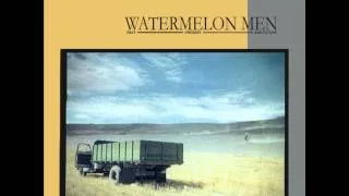 WATERMELON MEN - There she Goes