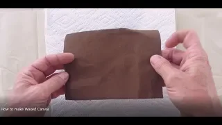 How to make Waxed Canvas!