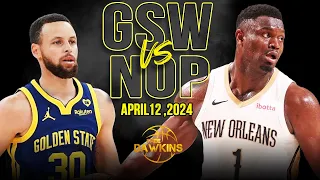 Golden State Warriors vs New Orleans Pelicans Full Game Highlights | April 12, 2024 | FreeDawkins