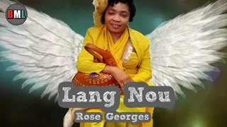 Sr Rose Georges _ Lang Nou ( Bèl Mizik Levanjil )