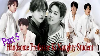 Handsome professor 🥵ki naughty student🤪 | 💜part 5 💜 | taekook hindi dubbed love story #bts #taekook