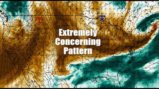 An Extremely Concerning Weather Pattern Is Developing