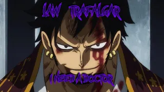 Law Trafalgar AMV // I Need A Doctor Nightcore //