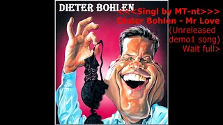 Mt- nt DEMO1 singl Dieter Bohlen - Mr Love (Unreleased demo song)