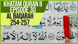 KHATAM QURAN II SURAH AL BAQARAH AYAT 254-257 TARTIL | AYAT KURSI EP-30