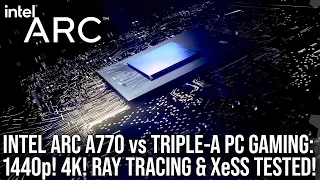 Intel Arc A770 vs Triple-A Gaming: 1440p, 4K, Ray Tracing, XeSS + Settings Optimisation! [Sponsored]