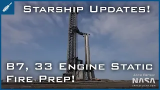 SpaceX Starship Updates! Booster 7, 33 Engine Static Fire Preparation! TheSpaceXShow