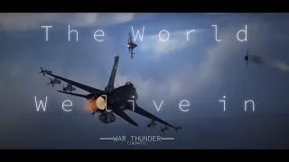 "The World We Live In" (Warthunder Cinematic)