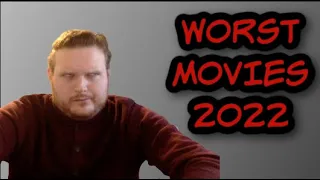Top 10 WORST Movies Of 2022