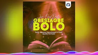 Gbesiagbe Bolo (Daily Manna) | Memleɖa, Dame 11 lia, 2024.