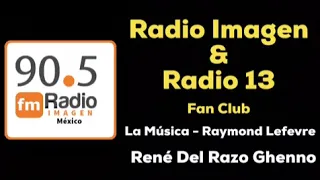 La Música - Raymond Lefevre * Radio Imagen & Radio 13