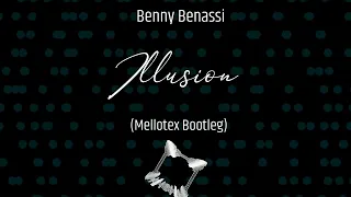Benny Benassi - Illusion (Mellotex Bootleg)