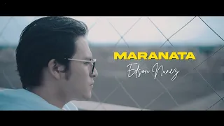 EDSON NUÑEZ - MARANATA (Official Video)