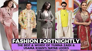 Fashion Fortnightly 39 I Yumna Zaidi hits and misses I WHAT did Tabesh say about Usama's style?