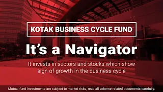 Kotak Business Cycle Fund #ItsANavigator