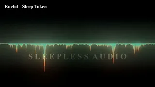 Euclid - Sleep Token [3D Audio]