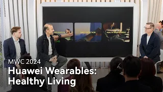 MWC 2024 - Huawei Wearables: Healthy Living