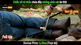 Chiếc hố tử thần chứa đầy những sinh vật ăn thịt - tóm tắt phim La Brea