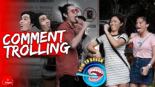 "Ipa-Demo Sa Stranger Kung Paano i-Brush Ang Dila Nila" | Comment Trolling