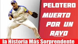 Pelotero Muerto por un Rayo  la Historia Más Sorprendente