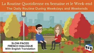 The Daily Routine During Weekdays and Weekends | Slow-Paced French Dialogue with English Translation