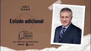 Estudo adicional - Sexta, 26 de Abril | Lições da Bíblia com Pr Stina