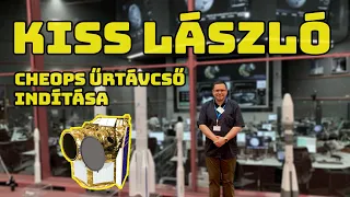 Kiss László - Cheops űrtávcső - Élménybeszámoló Kourou-ból  |  Spacejunkie élő beszélgetés 29. adás