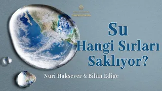 Su Hangi Sırları Saklıyor | Nuri Haksever