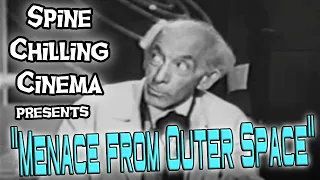 Spine Chilling Cinema presents "Menace from Outer Space" 1956