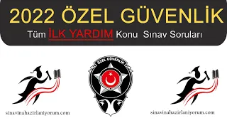 2022 Tüm Özel Güvenlik İLK YARDIM Konu Sınav Soruları