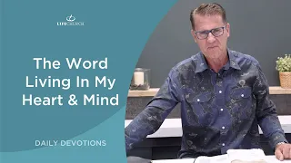 The Word Living In My Heart & Mind - Pastor Robert Maasbach Shares a Daily Devotion