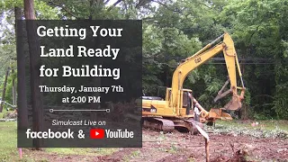Getting Your Land Ready for Building - January 7, 2021