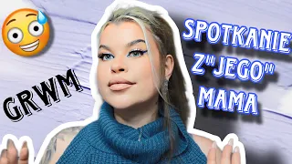 GRWM- SPOTKANIE Z MAMĄ MOJEGO CRUSHA🙈