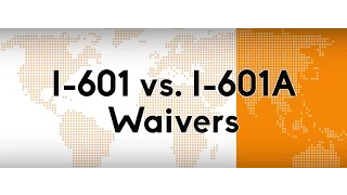 I-601A vs  I-601:  which immigration waiver is right for you?