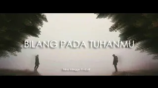 near - " bilang pada Tuhanmu " ft Nino Minggo (Official Audio)