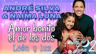 Amor bonito el de los dos - canción de luz y león (letra) Luz de luna 2