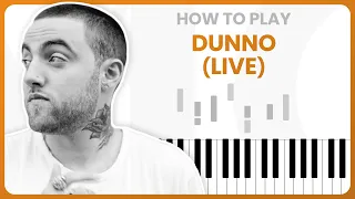 How To Play Dunno (Live) By Mac Miller On Piano - Piano Tutorial (Part 1)